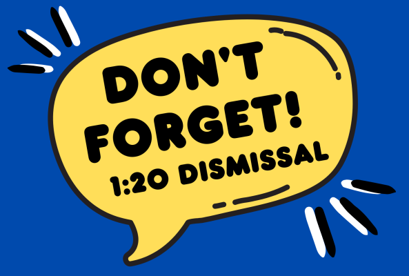 Don't Forget! 1:20 Dismissal